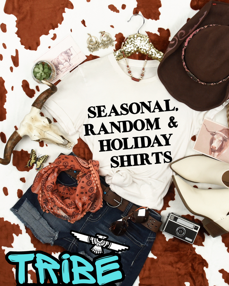 Seasonal - Holiday - Random Shirts