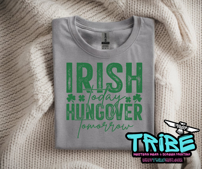 St. Patrick's Day - Irish Today Hungover Tomorrow