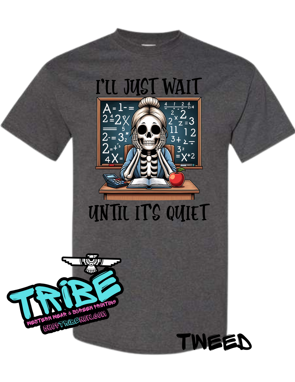 I'll Just wait till it's Quiet Teacher Shirt