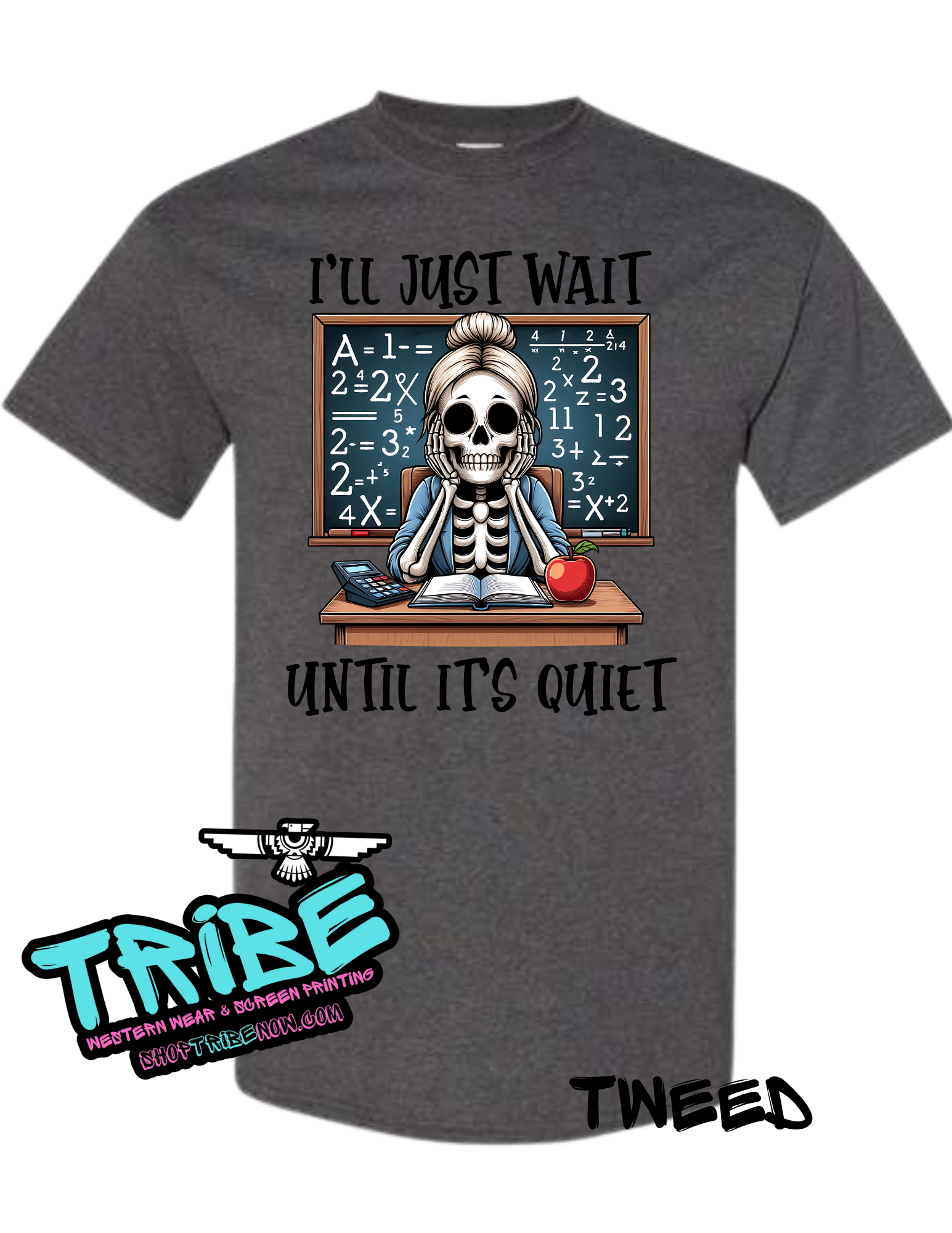 I'll Just wait till it's Quiet Teacher Shirt