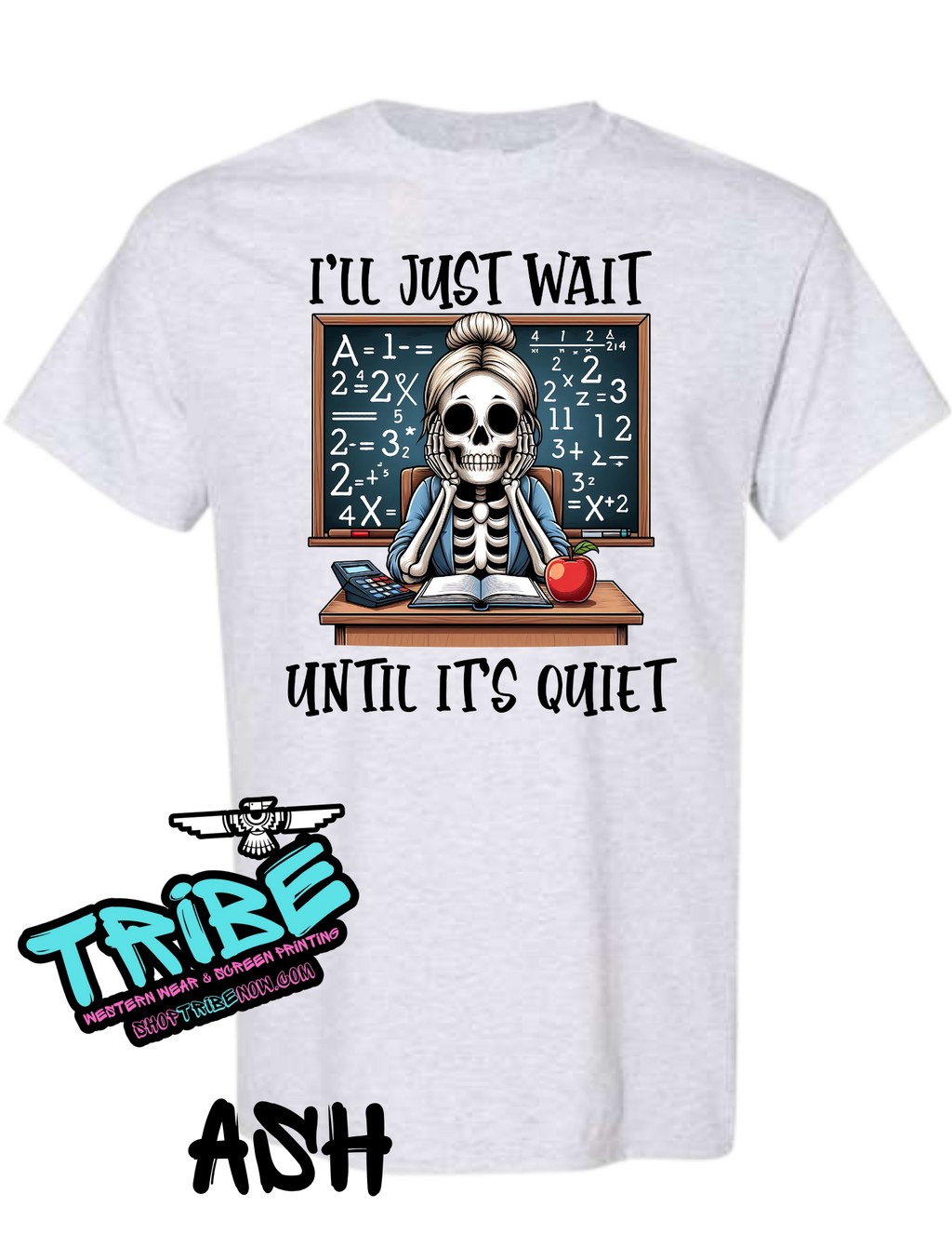 I'll Just wait till it's Quiet Teacher Shirt