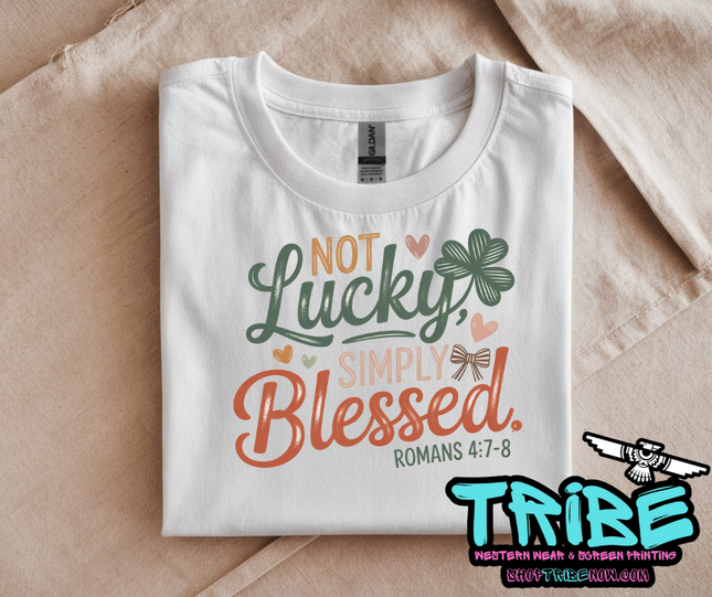 St. Patrick's Day - Not Lucky Simply Blessed