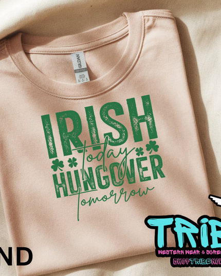 St. Patrick's Day - Irish Today Hungover Tomorrow