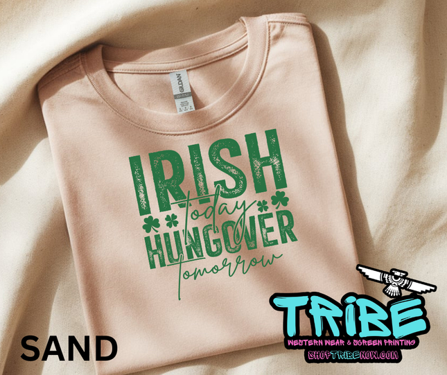 St. Patrick's Day - Irish Today Hungover Tomorrow